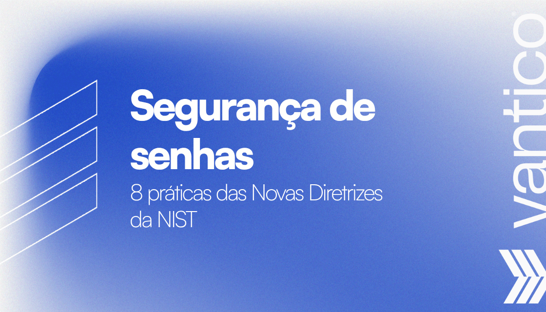 Novas diretrizes do NIST: atualize sua segurança de senhas