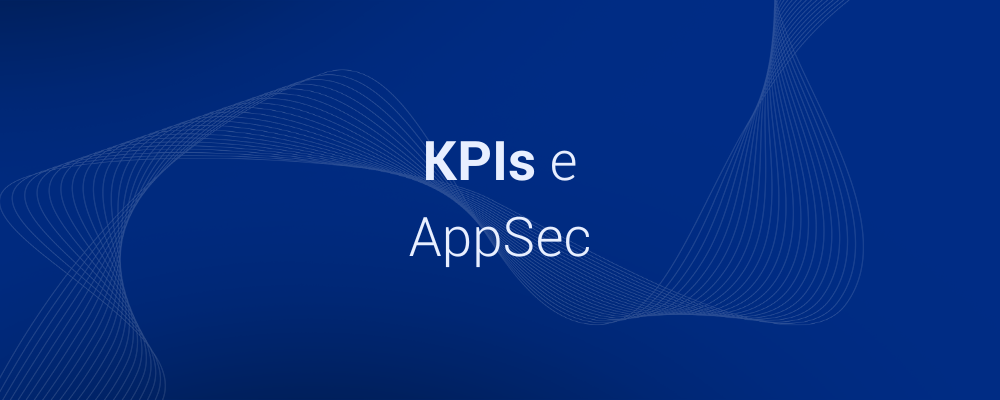 A importância de KPIs em AppSec