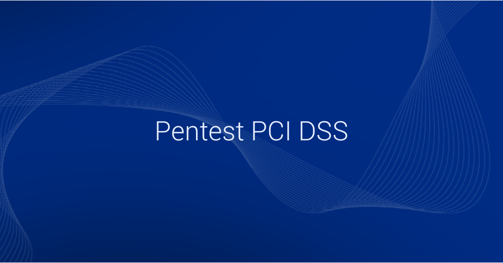 Case: Pentest PCI DSS Compliance para Fintech