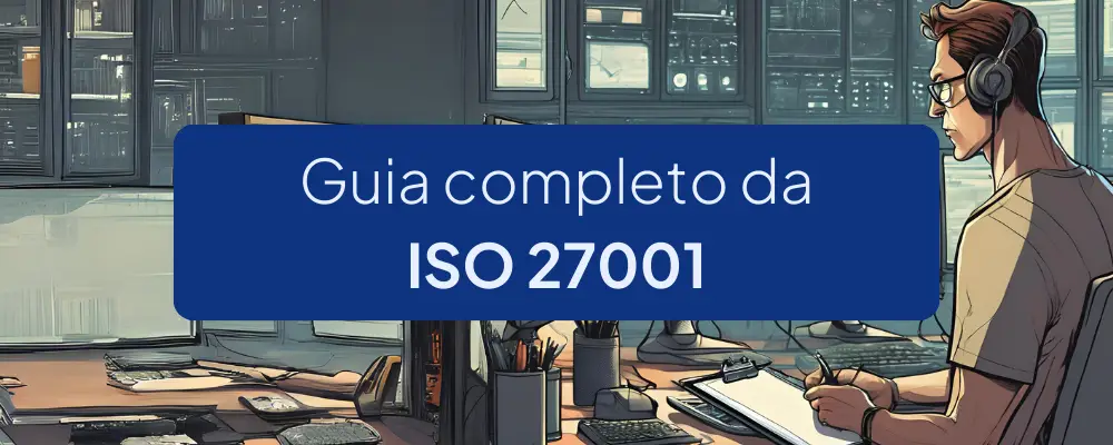 O que é e como cumprir ISO 27001